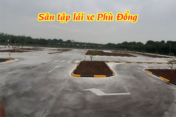 Sân tập lái xe Phù Đổng được đánh giá 5 sao tại khu vực Hà Nội
