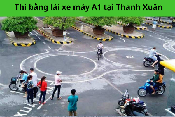 Thi bằng lái xe máy A1 tại Thanh Xuân