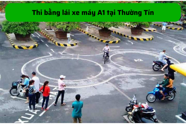 Thi bằng lái xe máy A1 tại Thường Tín